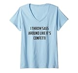 I Throw Sass Around Like It's Confetti
