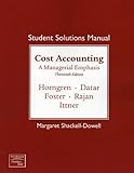 Student Solutions Manual for Cost Accounting: A Managerial Emphasis, 13th Edition