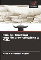 Pamiec i krajobraz: lamanie praw czlowieka w Chile (Polish Edition) 6208488060 Book Cover