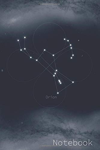 Orion Constellation: Orion Constellation Galaxies Notebook Orion Constellation: Orion Constellation Galaxies Notebook