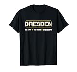 DRESDEN the Man the Myth the LEGEND | Men Boys Name - Funny T-Shirt