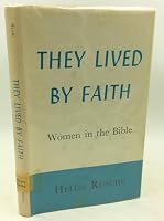 They Lived By Faith: Women in the Bible B002BEHJKM Book Cover