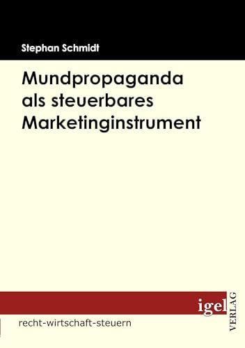 Mundpropaganda als steuerbares Marketinginstrument (German Edition)