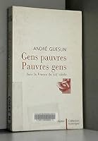 Gens pauvres, pauvres gens dans la France du XIXe siècle 2700722922 Book Cover