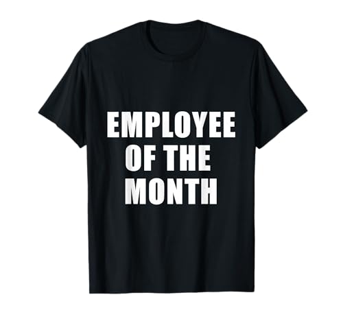 Image of Employee Of The Month T-Shirt