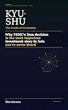 Kyushu: The Cradle of Civilization: Why TSMC's 3nm Decision Is the Most Important Investment Story You've Never Heard