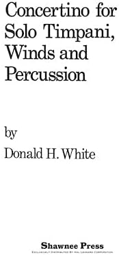 White: Concertino for Solo Timpani, Winds and Percussion