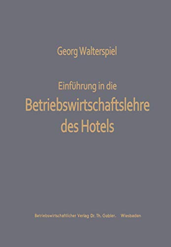 Einfuhrung in Die Betriebswirtschaftslehre Des Hotels (German Edition)
