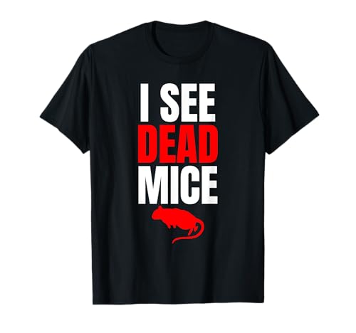 I See Dead Mice Exterminator T-Shirt