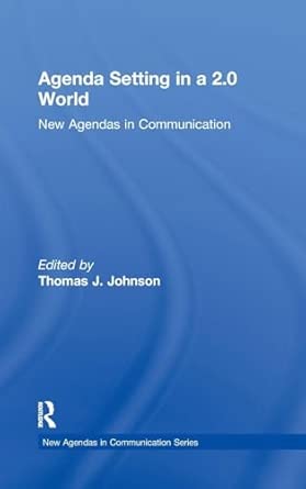 Agenda Setting in a 2.0 World: New Agendas in Communication Agenda Setting in a 2.0 World: New Agendas in Communication book cover