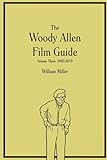  The Woody Allen Film Guide: Volume 3: 2003-2019