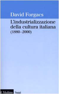 L'industrializzazione della cultura italiana (1880-2000)