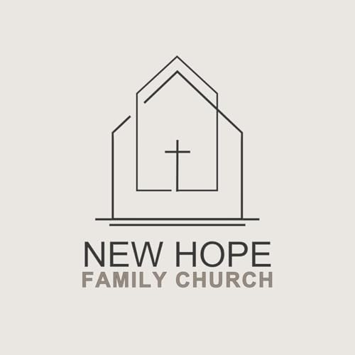 New Hope Family Church Podcast Por New Hope Family Church arte de portada