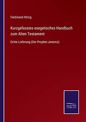 Kurzgefasstes exegetisches Handbuch zum Alten Testament: Dritte Lieferung (Der Prophet Jeremia) (German Edition)