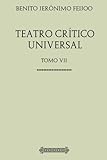 Colección Feijoo. Teatro crítico universal: Tomo VII