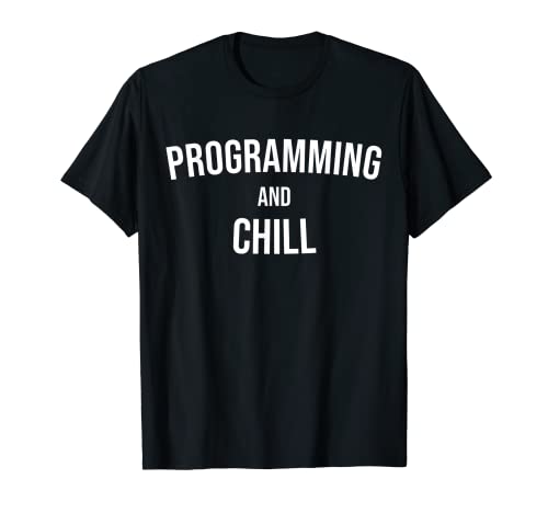 Programmatore di programmazione e Coder Chill Maglietta