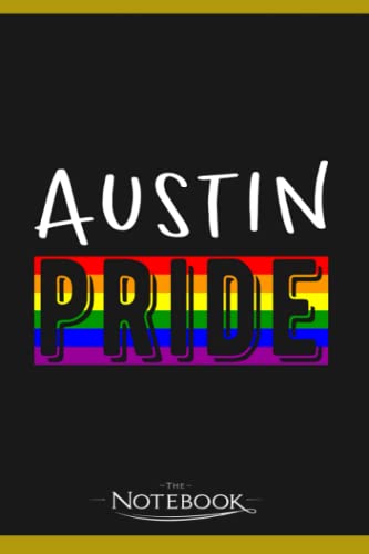 Austin Austin Texas Rainbow Lgbt Gay Pride Notebook: Perfect Gifts Daily Journal 120 Pages 6x9| Notebook, Note Pad, Notes, Planner, To-Do List