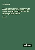holiday plate drawing game  A System of Practical Surgery, with Numerous Explanatory Plates, the Drawings After Nature: Part II