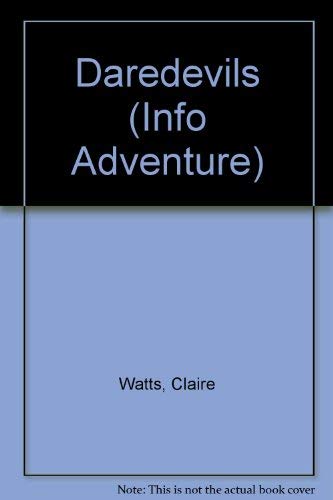 Daredevils (Info Adventure) 1568474067 Book Cover