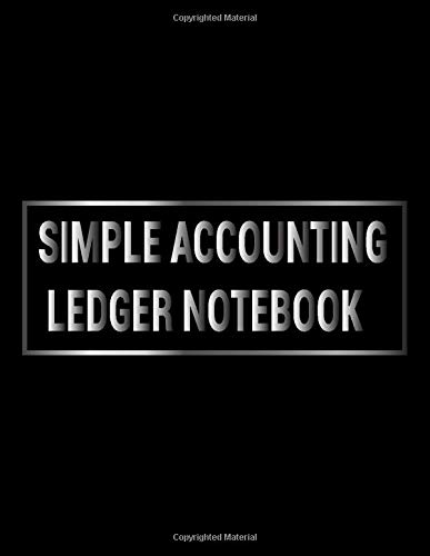 Simple Accounting Ledger Notebook: Simple Cash Book Accounts Bookkeeping Notebook for Small Business