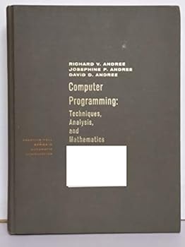 Hardcover Computer programming: techniques, analysis, and mathematics (Prentice-Hall series in automatic computation) Book