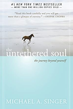 The Untethered Soul – Michael A. Singer