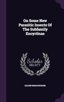Hardcover On Some New Parasitic Insects Of The Subfamily Encyrtinae Book