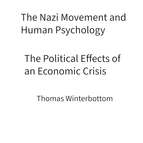 The Nazi Movement and Human Psychology (Authored by Thomas Winterbottom) episode artwork