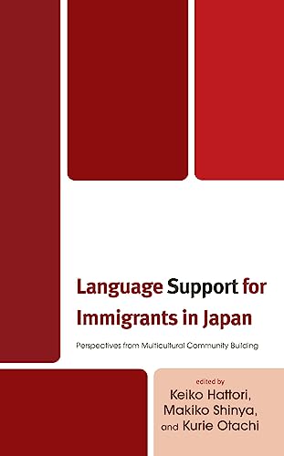 Language Support for Immigrants in Japan: Perspectives from Multicultural Community Building (English Edition) - Hattori, Keiko