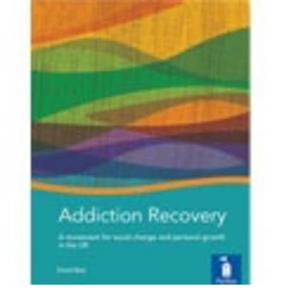 Addiction Recovery: A Handbook: A Movement for Social Change and Personal Growth in the UK