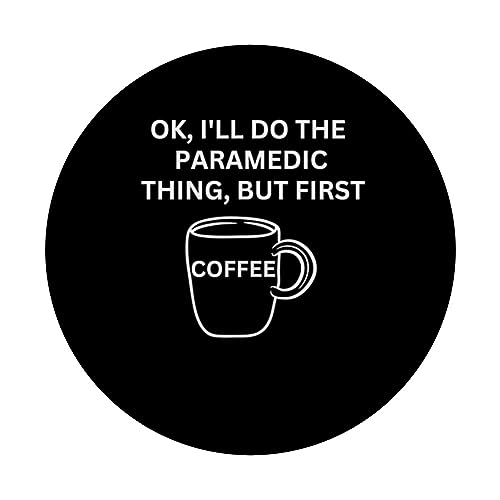 Paramedic I'll do it but first coffee funny sarcastic PopSockets Swappable PopGrip, Black - Image 3