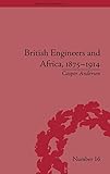  British Engineers and Africa, 1875–1914 (Empires in Perspective)