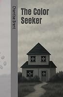 The Color Seeker 1968457003 Book Cover