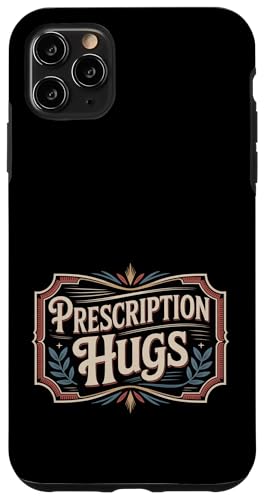 Prescription Hugs Cuddle Support Therapy Care Case for iPhone 11 Pro Max