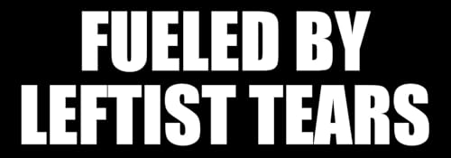 Image of Fueled By Leftist Tears Bumper Sticker (Funny Republican GOP Trump Win President Vinyl Decal for car Truck or rv (3 x 8 inch)