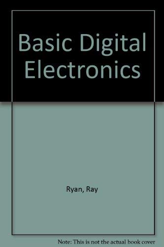 Basic Digital Electronics: Ryan, Ray: 9780830603701: Amazon.com: Books