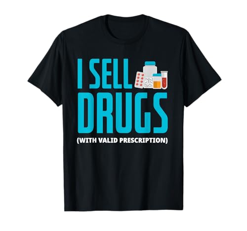 I Sell Drugs - Funny PharmD Pharmacist Pharmacy Tech T-Shirt