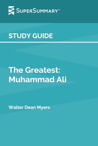 Study Guide: The Greatest: Muhammad Ali by Walter Dean Myers (SuperSummary)