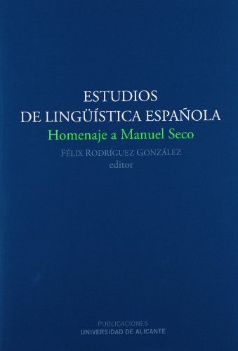 Estudios de Lingüística Española: Homenaje a Manuel Seco (Monografías)