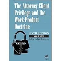 The Attorney-Client Privilege and the Work-Product Doctrine Two-Volume Set 1634256638 Book Cover