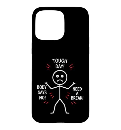 Bad Day Body Pain Humor Tough Day Body No Need A Break �X�}�z�P�[�X iPhone 15 Pro Max �p