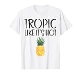 Photo Gallery tropic like its hot shirt ananas maglietta Photo Gallery tropic like its hot shirt ananas maglietta