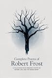 frosties calories  Complete Poems of Robert Frost: A Collection of his Greatest Poetry on Nature, Life, and The Human Spirit