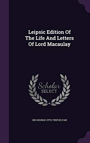 Leipsic Edition of the Life and Letters of Lord... 1343246423 Book Cover