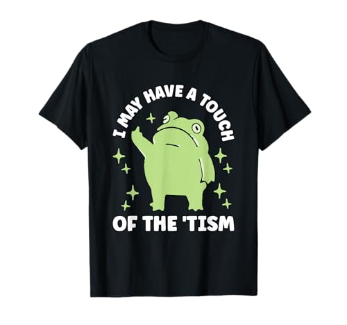Autism Awareness Autism Support Neurodiversity I May Have A Touch Of The Tism Unisex-Adults T-Shirt Black Short Sleeve Small
