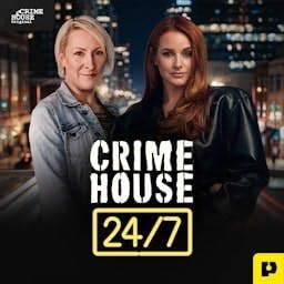 Crime House 24/7 Podcast Por Crime House arte de portada