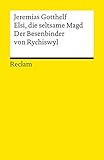  Elsi, die seltsame Magd. Der Besenbinder von Rychiswyl