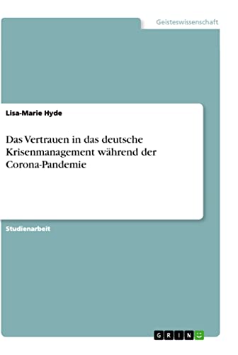 Das Vertrauen in das deutsche Krisenmanagement während der Corona-Pandemie (German Edition)