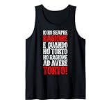 J'ai toujours une réaction quand j'ai tort Ho Ragion pour avoir tort Débardeur