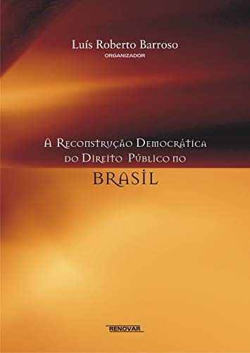 A Reconstrução Democrática do Direito Público no Brasil